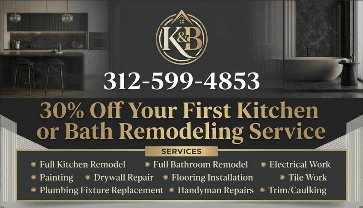 K&B Remodeling offer: 30% off your first kitchen or bath remodeling service, call 312-599-4853